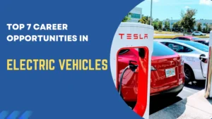 Read more about the article Top 7 Career Opportunities in Electric Vehicles