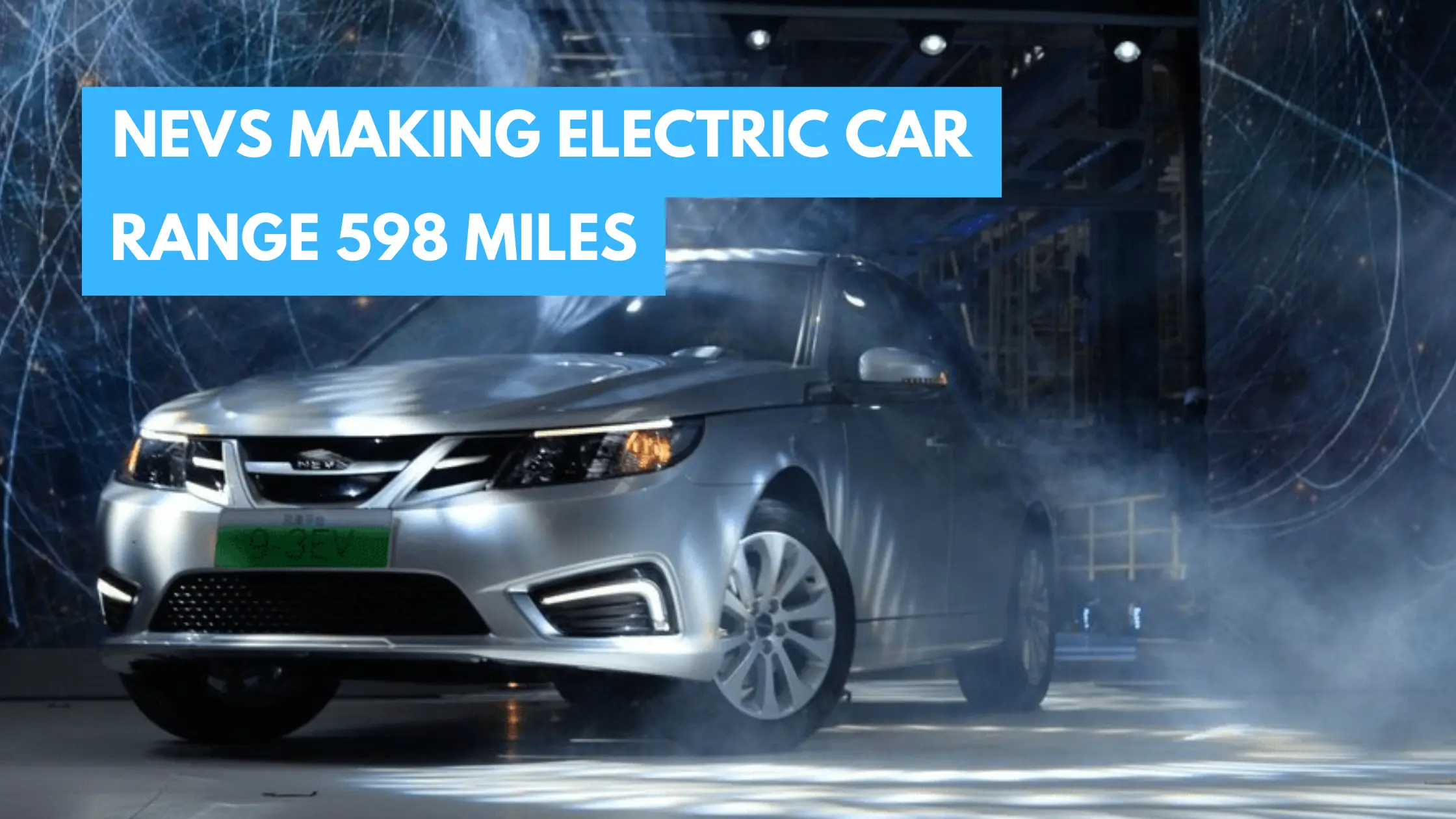 You are currently viewing NEVS’ Secretly Developed Electric Vehicle | Range 598 Miles